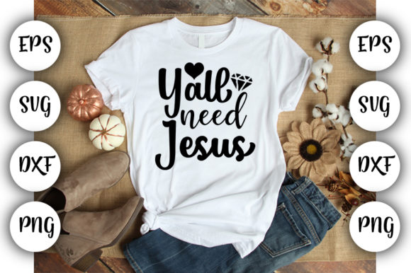 Christian Quotes Y All Need Jesus Graphics