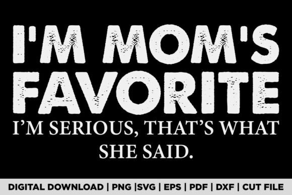 I m Mom s Favorite: Graphics & T-Shirt Designs Review