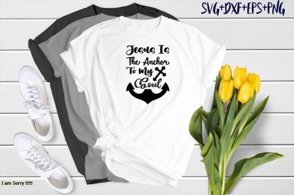 Jesus is the Anchor to My Soul Graphics & T-Shirt Designs