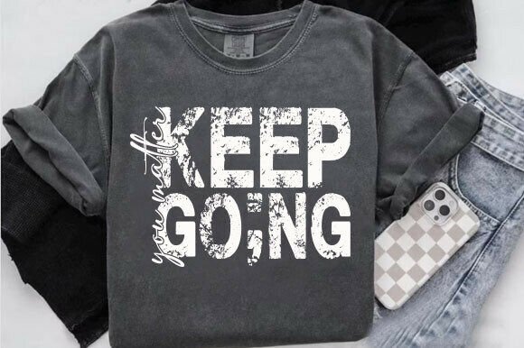 Keep Going PNG: Graphics for T-Shirt Designs