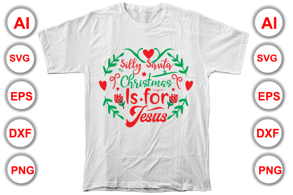 Silly Santa Christmas is for Jesus Graphics & T-Shirt Designs
