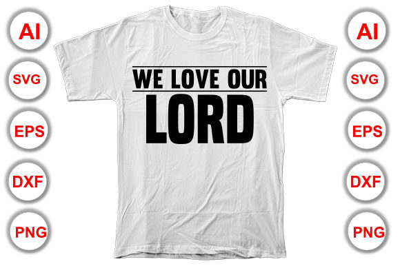 We Love Our Lord Christian T-shirt Design Review